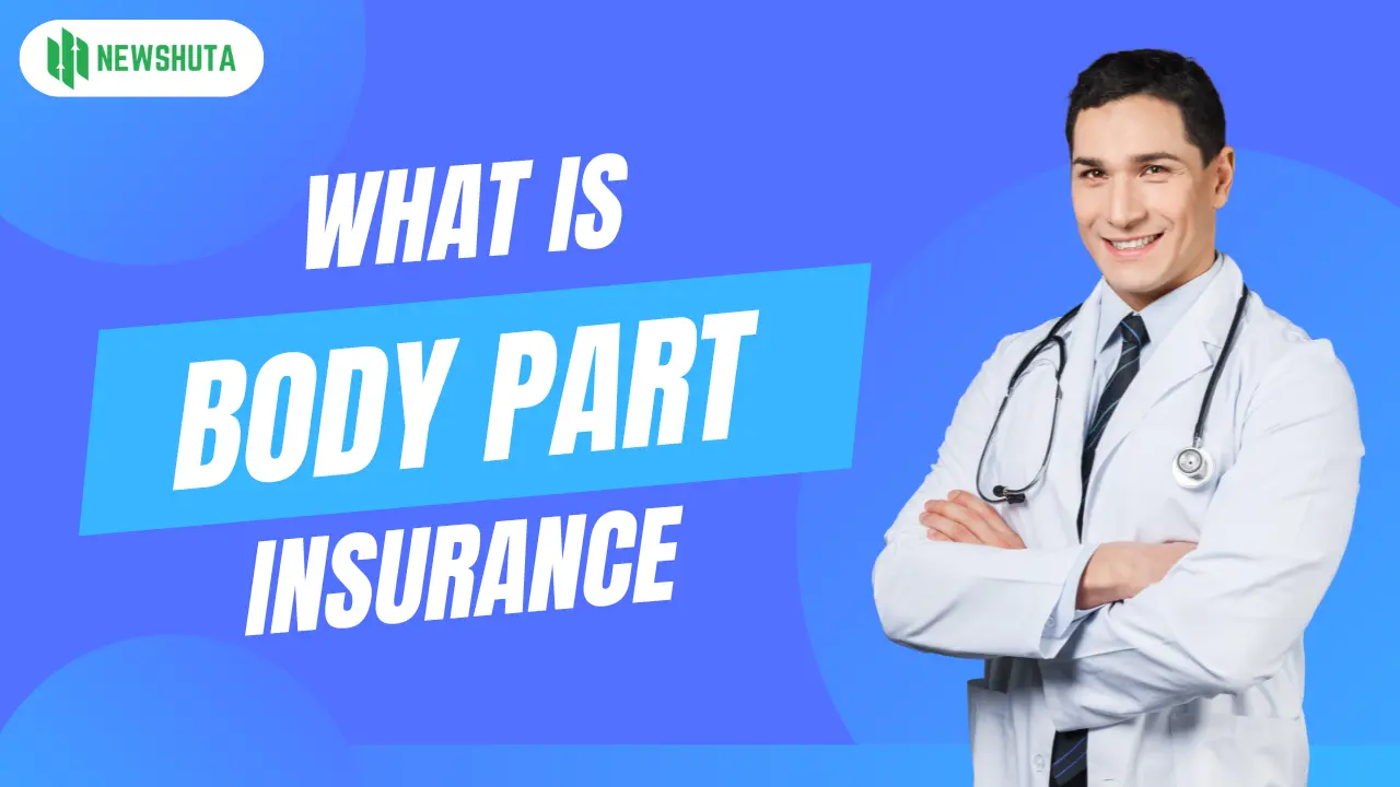 What Is Body Part Insurance?