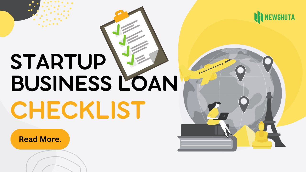 Complete Guide With Requirements Checklist For Startup Loan By Newshuta